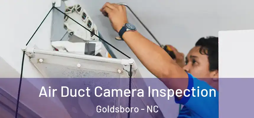  Air Duct Camera Inspection Goldsboro - NC