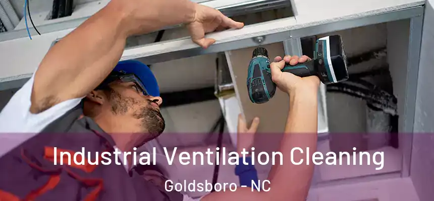  Industrial Ventilation Cleaning Goldsboro - NC