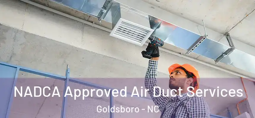  NADCA Approved Air Duct Services Goldsboro - NC