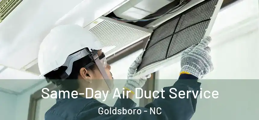  Same-Day Air Duct Service Goldsboro - NC