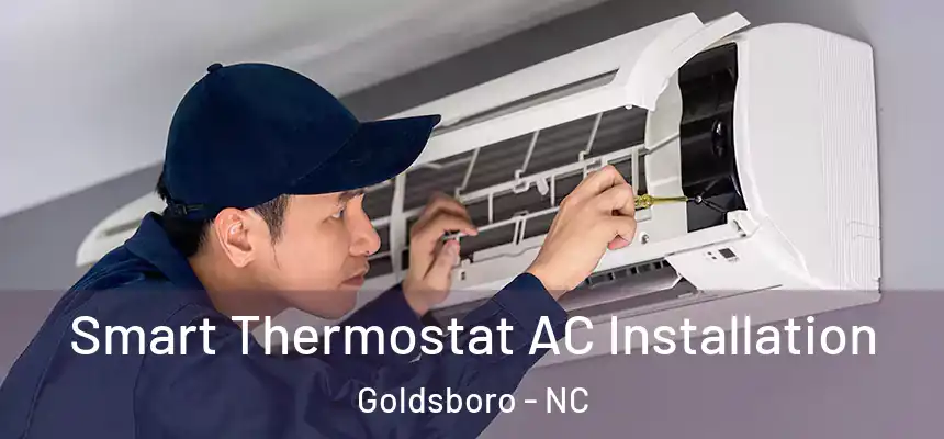 Smart Thermostat AC Installation Goldsboro - NC